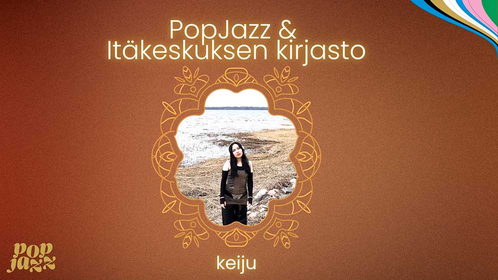 PopJazz @ Itäkeskuksen kirjasto, keskellä artistin kuva koristeellisessa kehyksessä ja alpuolella nimi keiju.