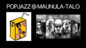 PopJazz @ Maunulatalo, kuvat bändeistä.